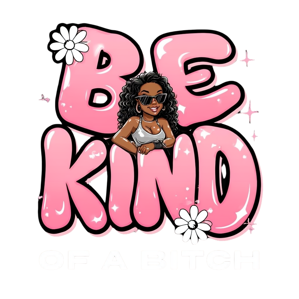 "Be Kind of a B!tch" T-shirt
