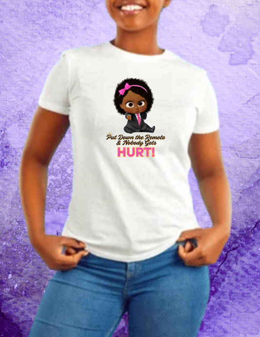"Put Down the Remote and Nobody Gets Hurt" T-shirt