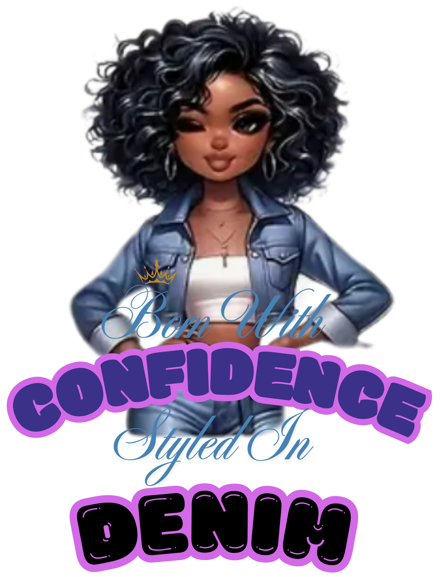 "Born with Confidence, Styled in Denim" T-shirt