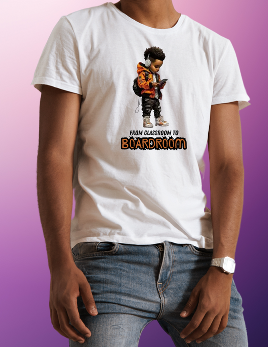 "From Classroom to Boardroom" T-shirt
