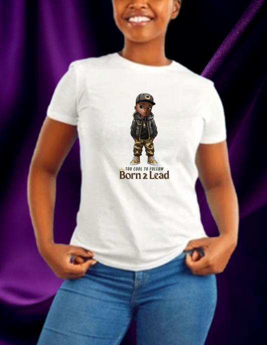 "Born 2 Lead" T-shirt