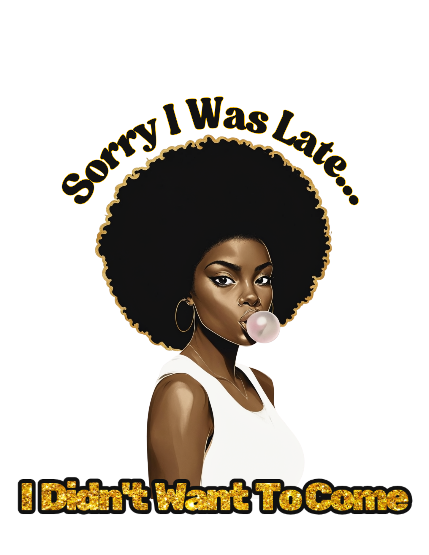 "Sorry I Was Late" T-shirt