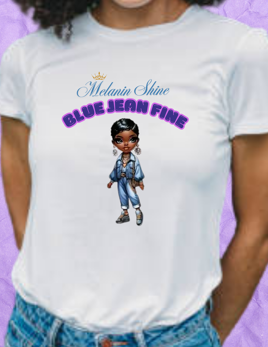 "Melanin Shine, Blue Jean Fine" T-shirt