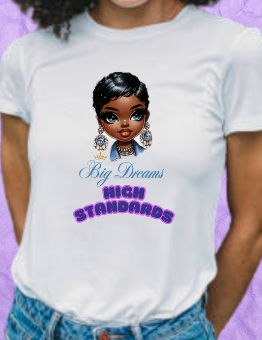 "Big Dreams High Standards" T-shirt