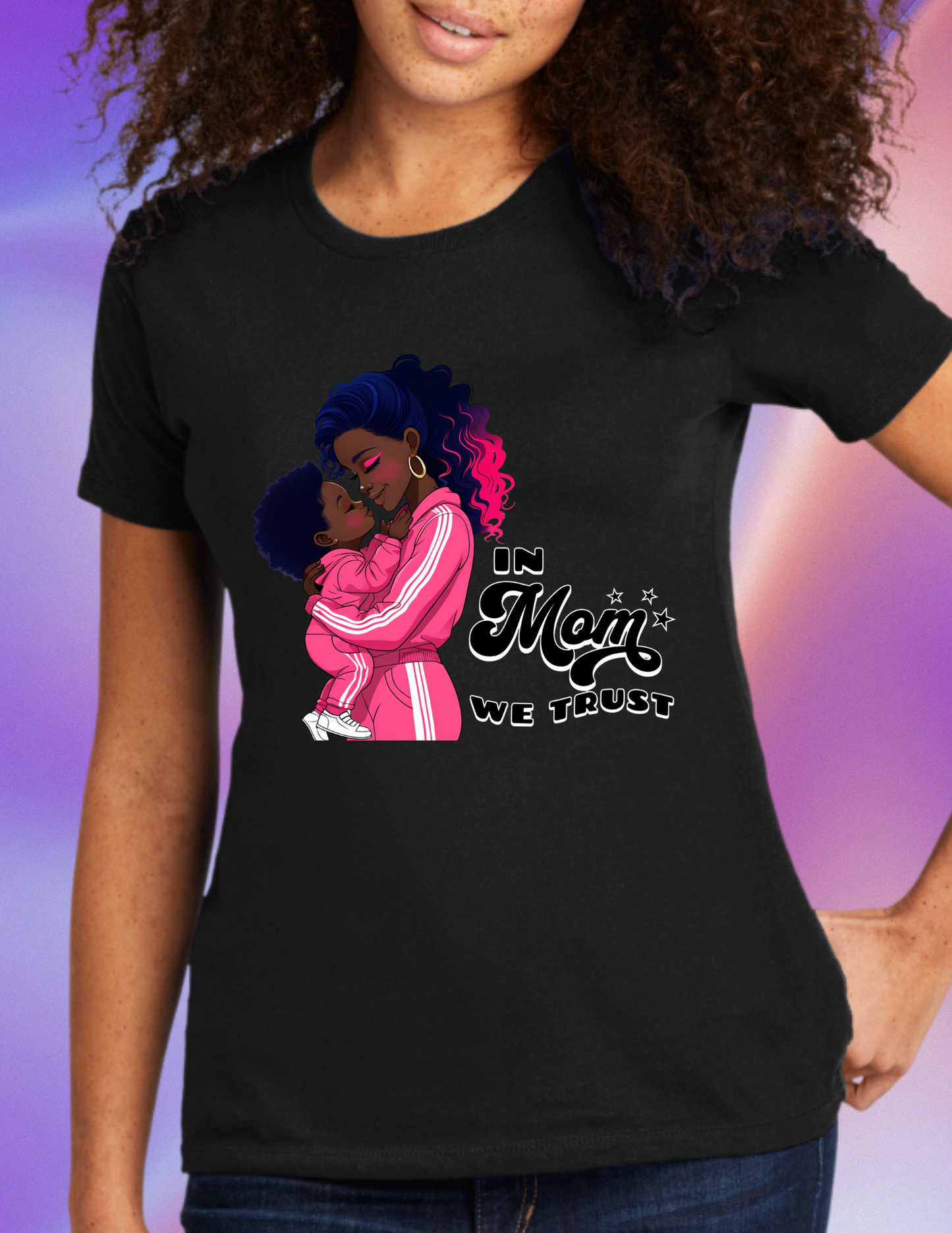 "In Mom We Trust" T-shirt