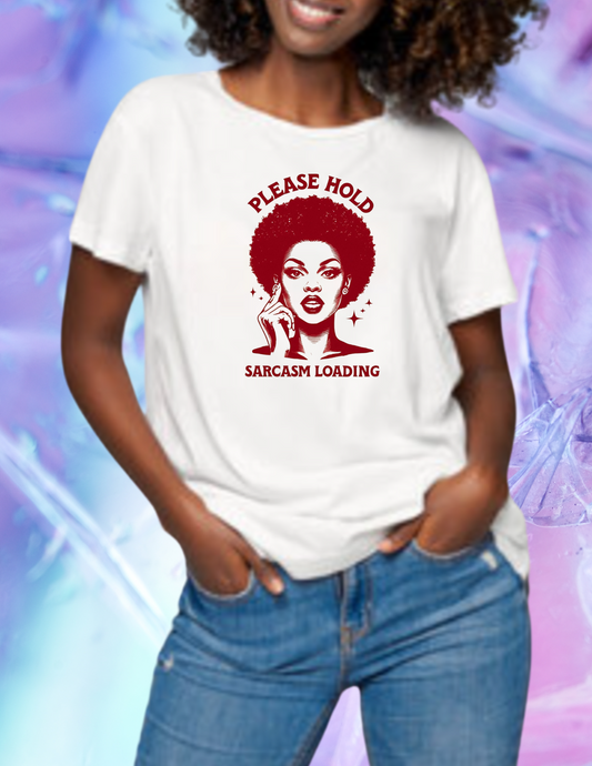 "Please Hold Sarcasm Loading" T-shirt