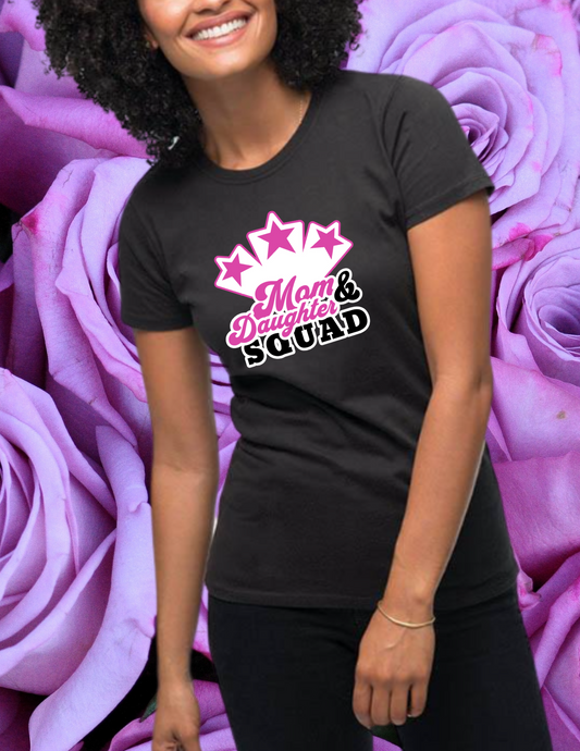 "Mom & Daughter Squad" T-shirt
